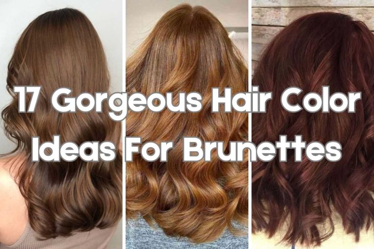 17 Gorgeous Hair Color Ideas For Brunettes To Rock This Fall